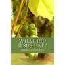 What Did Jesus Eat ?