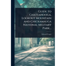 Guide to Chattanooga, Lookout Mountain and Chickamauga National Military Park ..