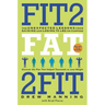 Fit2fat2fit: The Unexpected Lessons from Gaining and Losing 75 Lbs on Purpose