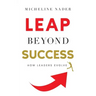 LEAP Beyond Success: How Leaders Evolve