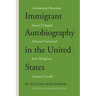 Immigrant Autobiography in the United States: Five Versions of the Italian American Experience