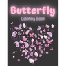 Butterfly Coloring Book: A Range Of Different Butterfly Styles To Color In For Both Adults And Kids