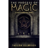 The Process of Magic: A Guide to How Magic Works