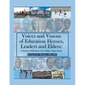 Voices and Visions of Education Heroes, Leaders, and Elders: A History of Education in the British Virgin Islands