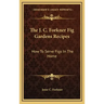 The J. C. Forkner Fig Gardens Recipes: How to Serve Figs in the Home