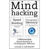 Mind Hacking: 2 Manuscripts Photographic Memory and Speed Reading