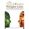 The Psychology Of Weight-Loss: Gain Control of Your Weight for Good