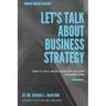 Business Strategy: Let's Talk About: Curious? Embarrassed? Confused?