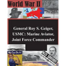 General Roy S. Geiger, USMC: Marine Aviator, Joint Force Commander