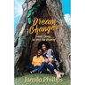 Dream Changer: Dreams Change... but Never Stop Dreaming!