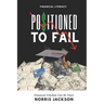 Positioned To Fail: Financial Freedom Can Be Yours
