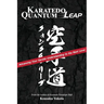 Karatedo Quantum Leap: Advancing Your Karate Understanding to the Next Level