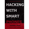 Hacking with Smart Phones