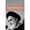 Kawthar Volume Two: An Anthology of the Speeches of Imam Khomeini (r) Including an Account of the Events of the Revolution 1962-1978