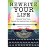 Rewrite Your Life: Discover Your Truth Through the Healing Power of Fiction (How to Write a Book)
