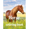 Horse coloring book: A Coloring Book of 35 Unique horse Coe Stress relief Book Designs Paperback