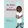 My Mother Is A Midwife
