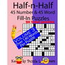 Half-n-Half Fill-In Puzzles, 45 number & 45 Word Fill-In Puzzles, Volume 3