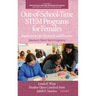 Out-of-School-Time STEM Programs for Females: Implications for Research and Practice Volume II: Short-Term Programs