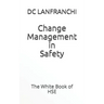 Change Management in Safety: The White Book of HSE
