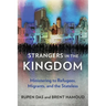 Strangers in the Kingdom: Ministering to Refugees, Migrants and the Stateless