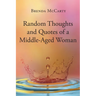 Random Thoughts and Quotes of a Middle-Aged Woman