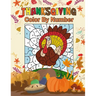 Thanksgiving Color by Number: Activity Book for Kids