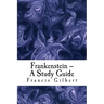 Frankenstein -- A Study Guide
