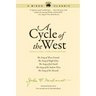 A Cycle of the West: The Song of Three Friends, the Song of Hugh Glass, the Song of Jed Smith, the Song of the Indian Wars, the Song of the Messiah