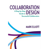 Collaboration Design: A step-by-step guide to successful collaboration