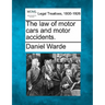 The Law of Motor Cars and Motor Accidents.