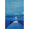 Let Widows Be Widows