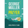 George Muller on Prayer: 31 Prayer Insights for Developing an Intimate Relationship with God. (LARGE PRINT)