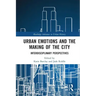 Urban Emotions and the Making of the City: Interdisciplinary Perspectives