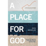 A Place for God: Navigating Timeless Questions for Our Modern Times.