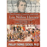 For Honor, Country, and God: Los Niños Héroes