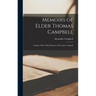 Memoirs of Elder Thomas Campbell: Together With a Brief Memoir of Mrs. Jane Campbell