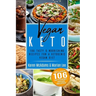 Vegan Keto: 106 Tasty & Nourishing Recipes for a Ketogenic Vegan Diet