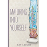 Maturing Into Yourself