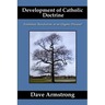Development of Catholic Doctrine: Evolution, Revolution, or an Organic Process?