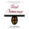 First Democracy: The Challenge of an Ancient Idea