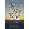 The Spiritual Quest and the Way of Yoga: The Goal, the Journey and the Milestones