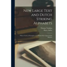 New Large Text and Dutch Striking Alphabets: With a Variety of Examples in the Hands Most Approved for Business