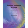 Emotional Intelligence in Action, Second Edition: 7 Steps to Greater Emotional Wisdom and Life Success