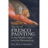 The Art of Fresco Painting: In the Middle Ages and the Renaissance