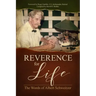 Reverence for Life: The Words of Albert Schweitzer