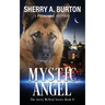 Mystic Angel: Join Jerry McNeal And His Ghostly K-9 Partner As They Put Their "Gifts" To Good Use.