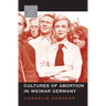 Cultures of Abortion in Weimar Germany