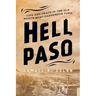 Hell Paso: Life and Death in the Old West's Most Dangerous Town