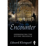 Encounter: Experiencing the Divine Presence: Second Edition